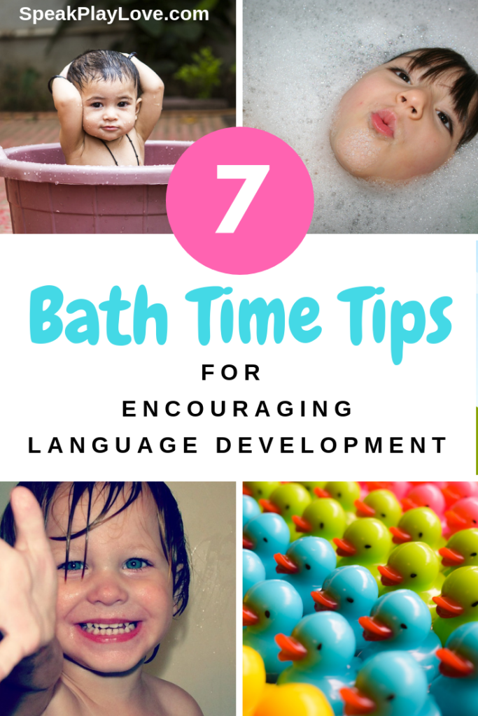 Tips for parents on how to encourage language development during bath time. Get your toddler talking! #speakplaylove #speechtherapy #earlylearning #toddleractivities #preschoolactivities #languagedevelopment