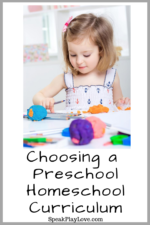 Choosing a Homeschool Preschool Curriculum - Speak. Play. Love.